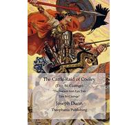 The Cattle Raid of Cooley (Táin Bó Cúalnge): The Ancient Irish Epic Tale Táin Bó Cúalnge