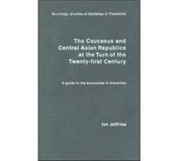 The Caucasus and Central Asian Republics at the Turn of the TwentyFirst Century by Ian Jeffries Ian Jeffries (Auteur)