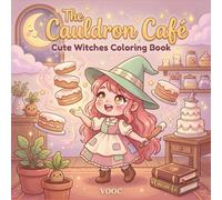 The Cauldron Cafe: Cute Witches Coloring Book with 40 Kawaii Chibi Scenes of a Magical Bakery and Potion Shop for Adults Teens Stress Relief
