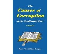 The Cause Of Corruption Of The Traditional Text, Vol. Ii