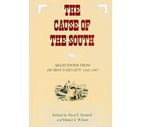 The Cause of the South: Selections from De Bow's Review, 1846-1867 (Library of Southern Civilization) (1982-09-01)