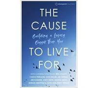 The Cause to Live For: Building a Legacy Bigger Than You - [Version Originale] Inconnu (Auteur)