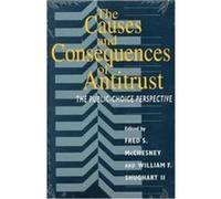 The Causes and Consequences of Antitrust Fred S. McChesney (Auteur)
