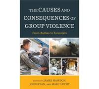 The Causes And Consequences Of Group Violence: From Bullies To Terrorists (Paperback) James Hawdon, John Ryan, Marc Lucht (Auteur)