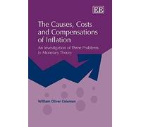 The Causes, Costs and Compensations of Inflation William Oliver Coleman (Auteur)