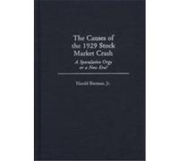 The Causes of the 1929 Stock Market Crash, Contributions in Economics and Economic History Harold Bierman (Auteur)