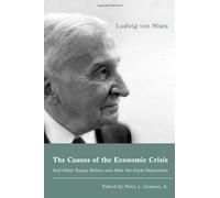 The Causes of the Economic Crisis: And Other Essays Before and After the Great Depression