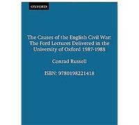 The Causes of the English Civil War, The Ford Lectures Conrad Russell (Auteur)