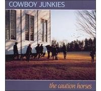 The Caution Horses by Cowboy Junkies [CD] NEUF