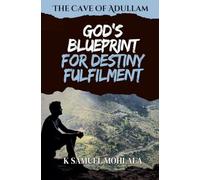 The Cave Of Adullam: God's Blueprint For Destiny Fulfillment