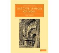 The Cave Temples of India - James Burgess - Cambridge University Press - Livre en Anglais - Paperback James BurgessJames Burgess (Auteur)