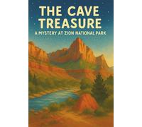 The Cave Treasure: A Mystery at Zion National Park