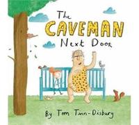 The Caveman Next Door by Tom TinnDisbury Tom TinnDisbury (Auteur)