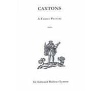 The Caxtons Edward Bulwer Lytton (Auteur)