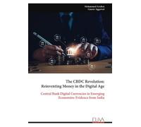 The CBDC Revolution: Reinventing Money in the Digital Age: Central Bank Digital Currencies in Emerging Economies: Evidence from India
