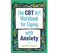 The CBT Art Workbook for Coping with Anxiety by Jennifer Guest Unknown (Auteur)