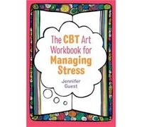 The CBT Art Workbook for Managing Stress by Jennifer Guest Jennifer Guest (Auteur)