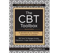 The CBT Toolbox, Second Edition: 185 Tools to Manage Anxiety, Depression, Anger, Behaviors & Stress