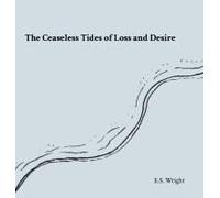 The Ceaseless Tides Of Loss And Desire