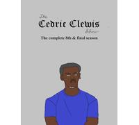 The Cedric Clewis Show The complete 8th & final season