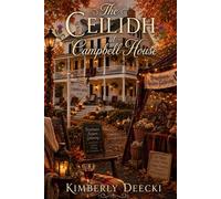 The Ceilidh at Campbell House The Brierhaven Series, #1 - Kimberly Deecki - Kimberly Deecki - ebook (ePub) - Livre