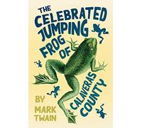The Celebrated Jumping Frog Of Calaveras County