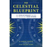 The Celestial Blueprint: An Evolutionary Guide to Reading Your Stars