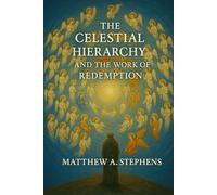 The Celestial Hierarchy And The Work Of Redemption