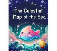 The Celestial Map of the Sea: Mystical Tales of Stars, the Ocean, and Hidden Secrets