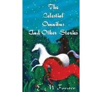 The Celestial Omnibus And Other Stories