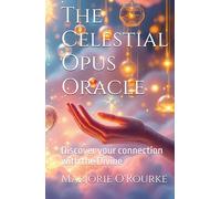 The Celestial Opus Oracle: Discover your connection with the Divine