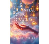 The Celestial Opus Oracle: Discover your connection with the Divine