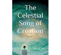 The Celestial Song of Creation: and commentary