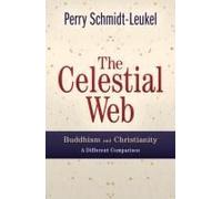 The Celestial Web: Buddhism And Christianity: A Different Comparison