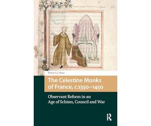 The Celestine Monks of France, c.1350-1450