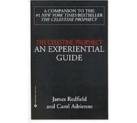 The Celestine Prophecy: AN EXPERIENTIAL GUIDE