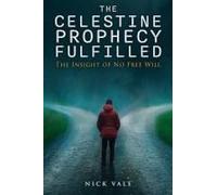 The Celestine Prophecy Fulfilled