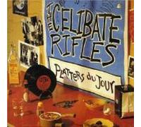 THE CELIBATE RIFLES - PLATTERS DU JOUR