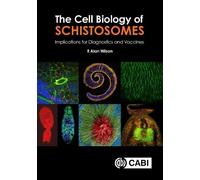 The Cell Biology of Schistosomes: Implications for Diagnostics and Vaccines
