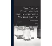 The Cell In Development And Inheritance Volume 2nd Ed: 2nd Ed.