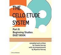 The Cello Etude System, Part 0; Beginning Studies, Duet Book
