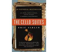 [(The Cello Suites: In Search of a Baroque Masterpiece )] [Author: Eric Siblin] [Jan-2010]