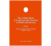 The Cellular Basis Of Cardiovascular Function In Health And Disease