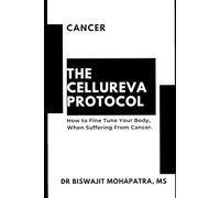 THE CELLUREVA PROTOCOL FOR CANCER: What if cancer is not something to fight, but something to understand?