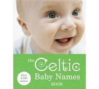 The Celtic Baby Names Book Vermilion (Auteur)