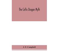 The Celtic Dragon Myth