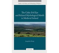The Celtic Evil Eye and Related Mythological Motifs in Medieval Ireland