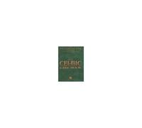 The Celtic Fake Book - C Edition Easy To Intermediate Lead Sheet Music For C Instruments Traditional Irish, Scottish, Welsh Folk Songbook With Lyrics, Chords And Melody For Performance
