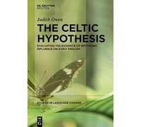 The Celtic Hypothesis: Evaluating the Evidence of Brythonic Influence on Early English