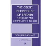 The Celtic Inscriptions of Britain Patrick Sims-Williams (Auteur)